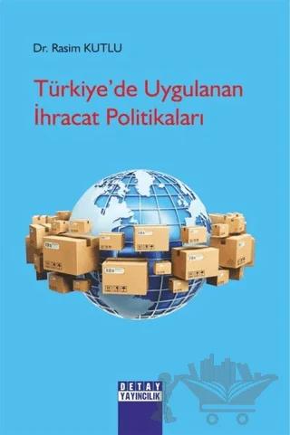Türkiye’de Uygulanan İhracat Politikaları