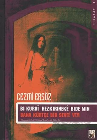 Bi Kurdi Hezkirineke Bide Min / Bana Kürtçe Bir Sevgi Ver