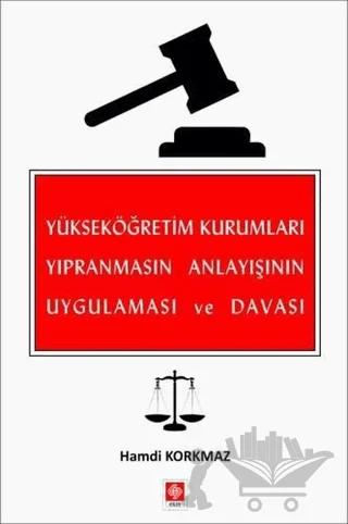 Yükseköğretim Kurumları Yıpranmasın Anlayışının Uygulaması ve Davası