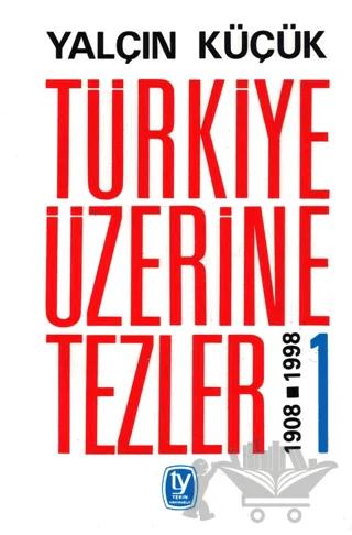 Türkiye Üzerine Tezler 1908-1998 1. Kitap