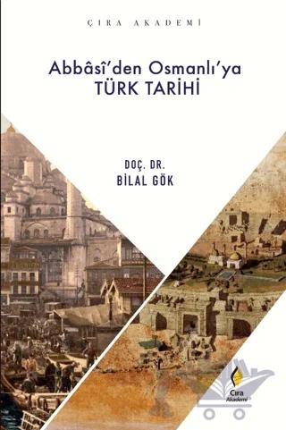 Abbasi'den Osmanlı'ya Türk Tarihi