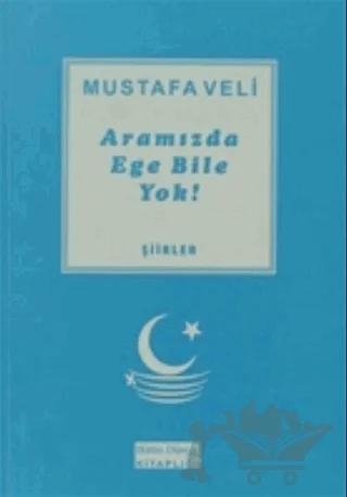 Aramızda Ege Bile Yok!