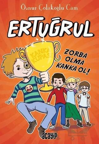 Zorba Olma Kanka Ol! - Ertuğrul – Öznur Çolakoğlu Cam – Acayip Kitaplar kitap kapağı