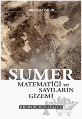 Sümer Matematiği ve Sayıların Gizemi