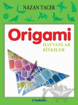Origami: Hayvanlar - Bitkiler