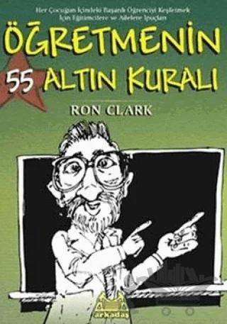 Öğretmenin 55 Altın Kuralı – Ron Clark – Arkadaş Yayınları kitap kapağı