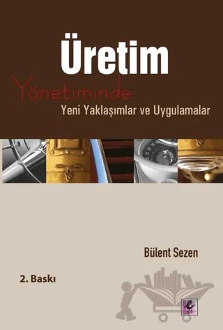 Üretim Yönetiminde Yeni Yaklaşımlar ve Uygulamalar