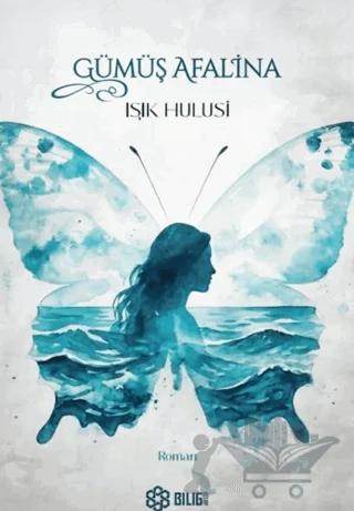 Gümüş Afalina – Işık Hulusi – Bilig Döngüsel Hizmetler A.Ş. kitap kapağı