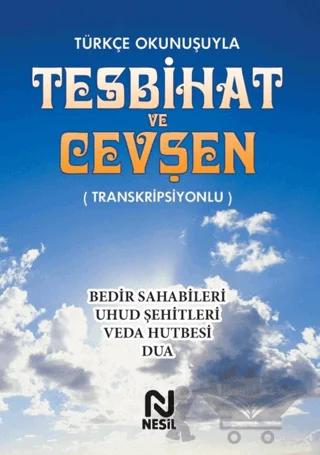 Türkçe Okunuşuyla Tesbihat ve Cevşen (Transkripsiyonlu)