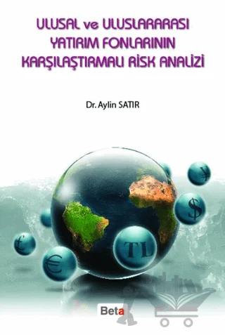 Ulusal ve Uluslararası Yatırım Fonlarının Karşılaştırmalı Risk Analizi
