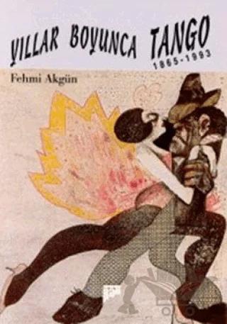 Yıllar Boyunca Tango 1865-1993