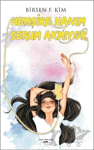 Hemşire Hanım Serum Akmıyor