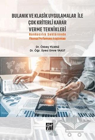 Bulanık ve Klasik Uygulamalar ile Çok Kriterli Karar Verme Teknikleri