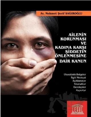 Ailenin Korunması ve Kadına Karşı Şiddetin Önlenmesine Dair Kanun – Mehmet Şerif Sağıroğlu – Legal Yayıncılık kitap kapağı