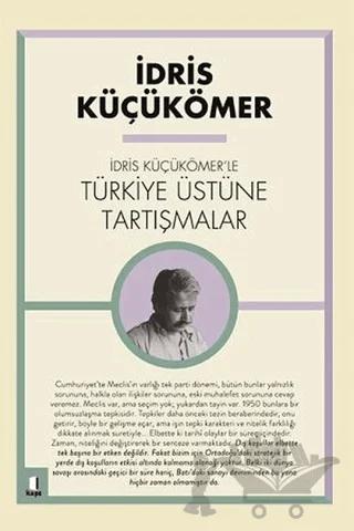 İdris Küçükömer'le Türkiye Üstüne Tartışmalar