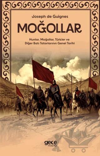 Moğollar - Hunlar, Moğollar, Türkler ve Diğer Batı Tatarlarının Genel Tarihi