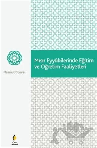 Mısır Eyyubilerinde Eğitim ve Öğretim Faaliyetleri