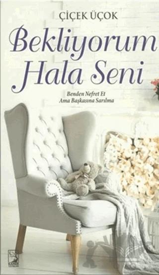 Bekliyorum Hala Seni – Çiçek Üçok – Kamer Yayınları kitap kapağı