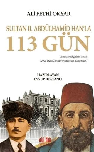 Sultan 2. Abdülhamid Han'la 113 Gün
