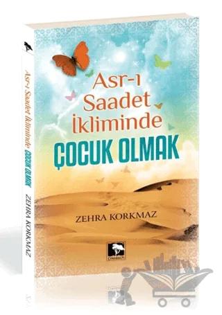 Asr-ı Saadet İkliminde Çocuk Olmak