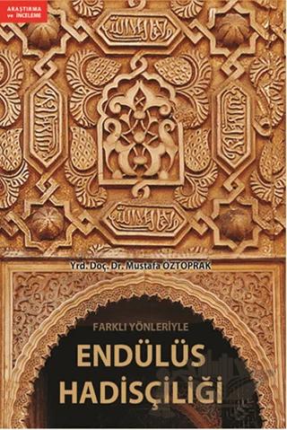 Farklı Yönleriyle Endülüs Hadisçiliği