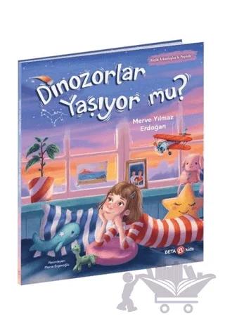 Dinozorlar Yaşıyor mu? – Merve Yılmaz Erdoğan – Beta Kids kitap kapağı