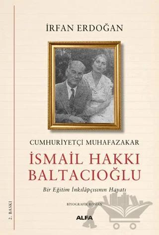 Cumhuriyetçi Muhafazakar İsmail Hakkı Baltacıoğlu