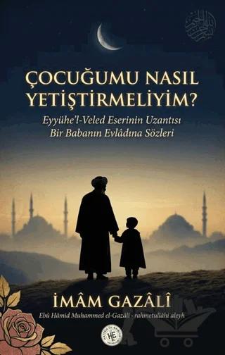 Çocuğumu Nasıl Yetiştirmeliyim?