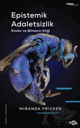 Epistemik Adaletsizlik - İktidar ve Bilmenin Etiği