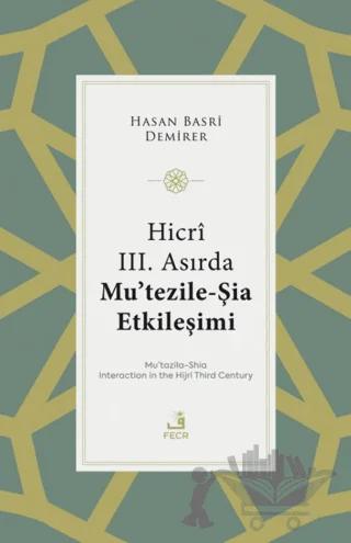 Hicri III. Asırda Mu’tezile-Şia Etkileşimi