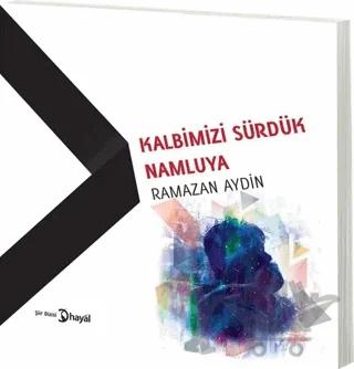 Kalbimizi Sürdük Namluya