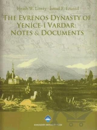 The Evrenos Dynasty of Yenice-i Vardar: Notes & Documents