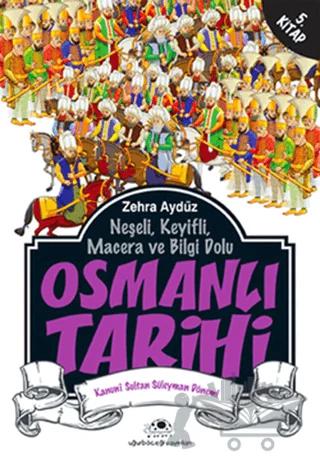 Neşeli, Keyifli, Macera ve Bilgi Dolu Osmanlı Tarihi - 5