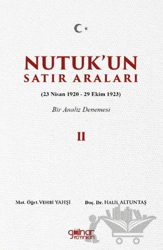 Nutuk’un Satır Araları II (23 Nisan 1920 – 29 Ekim 1923) Bir Analiz Denemesi
