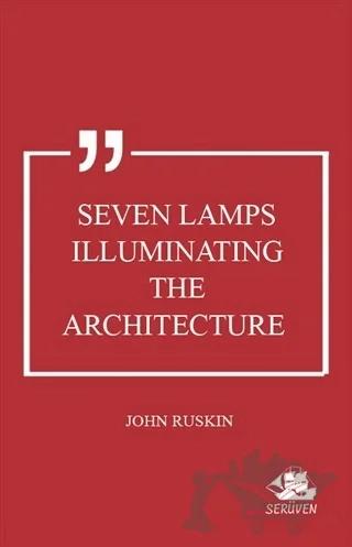 Seven Lamps Illuminating the Architecture