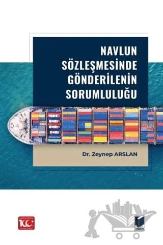 Navlun Sözleşmesinde Gönderilenin Sorumluluğu – Zeynep Arslan – Adalet Yayınevi kitap kapağı