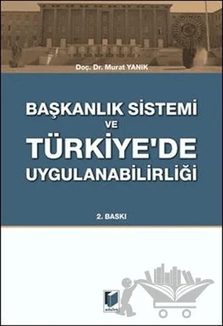 Başkanlık Sistemi ve Türkiye'de Uygulanabilirliği