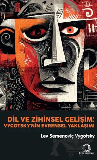 Dil ve Zihinsel Gelişim: Vygotsky'nin Evrensel Yaklaşımı