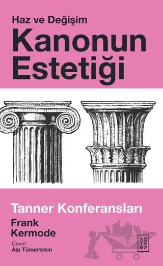 Kanonun Estetiği - Haz ve Değişim