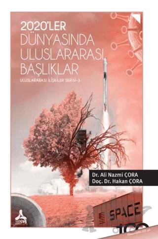 2O20’ler Dünyasında Uluslararası Başlıklar