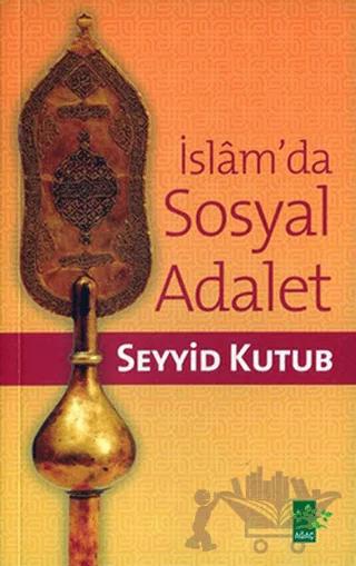 İslam'da Sosyal Adalet – Seyyid Kutub – Ağaç Kitabevi Yayınları kitap kapağı