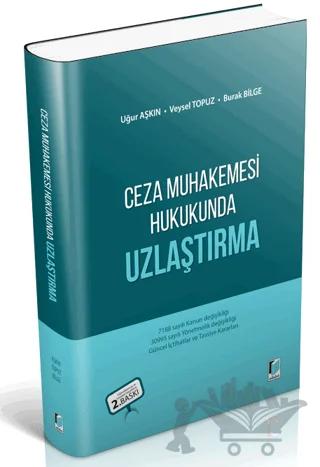 Ceza Muhakemesi Hukukunda Uzlaştırma – Burak Bilge, Uğur Aşkın, Veysel Topuz – Adalet Yayınevi kitap kapağı