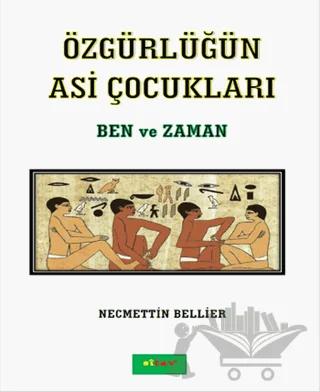 Özgürlüğün Asi Çocukları - Ben ve Zaman