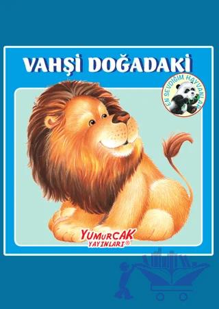 Vahşi Doğadaki En Sevdiğim Hayvanlar Kitabı