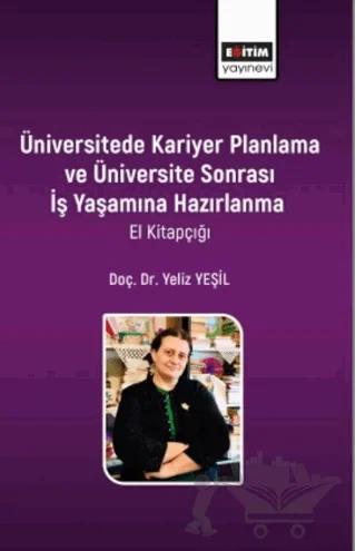 Üniversitede Kariyer Planlama ve Üniversite Sonrası İş Yaşamına Hazırlanma El Kitapçığı