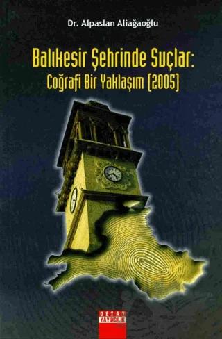 Balıkesir Şehrinde Suçlar Coğrafi Bir Yaklaşım 2005