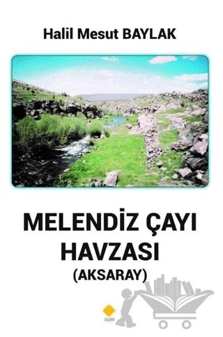 Melendiz Çayı Havzası (Aksaray)