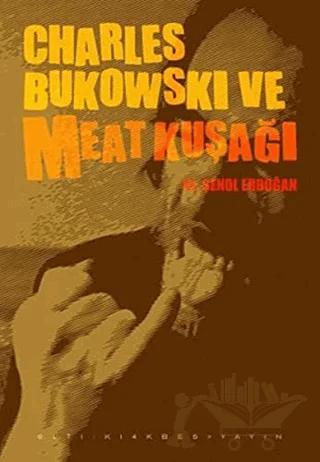 Charles Bukowski ve Meat Kuşağı