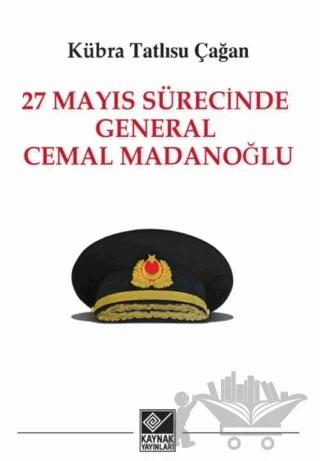 27 Mayıs Sürecinde General Cemal Madanoğlu