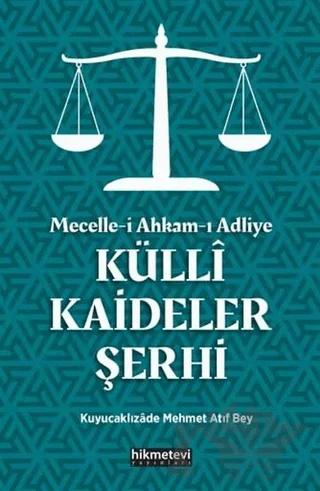Mecelle-i Ahkam-ı Adliye Külli Kaideler Şerhi